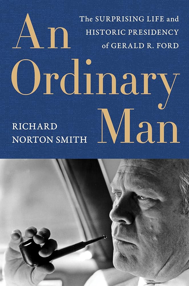 An Ordinary Man: The Surprising Life and Historic Presidency of Gerald R. Ford cover image