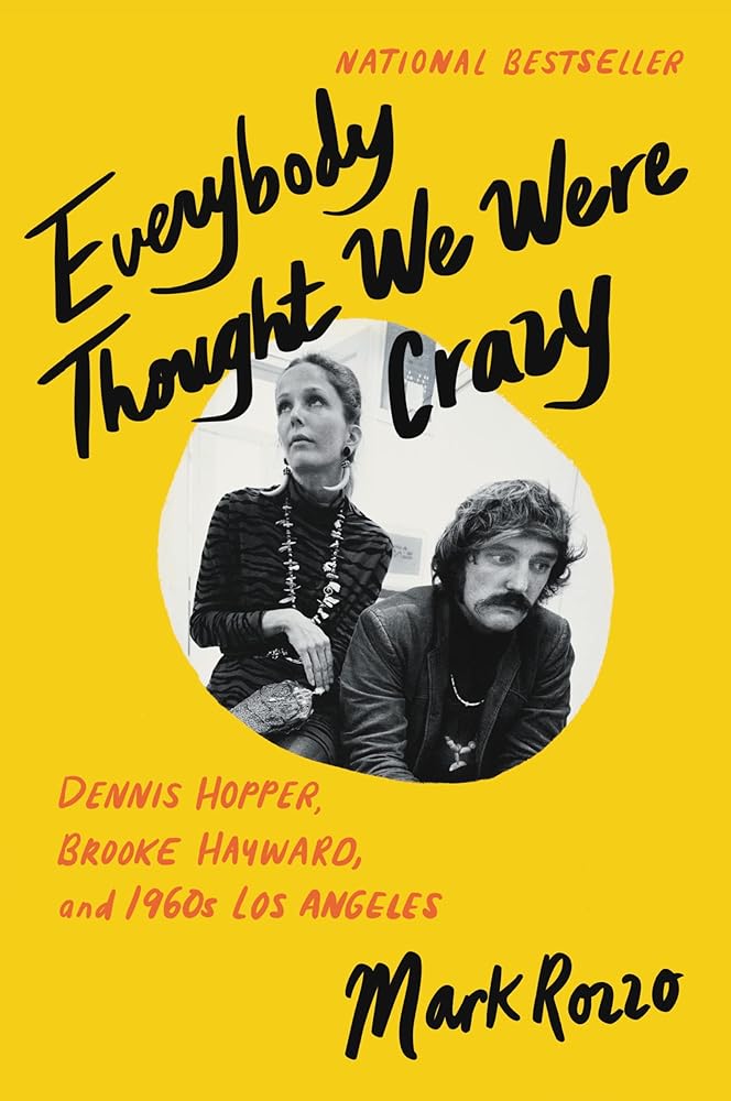 Everybody Thought We Were Crazy: Dennis Hopper, Brooke Hayward, and 1960s Los Angeles cover image
