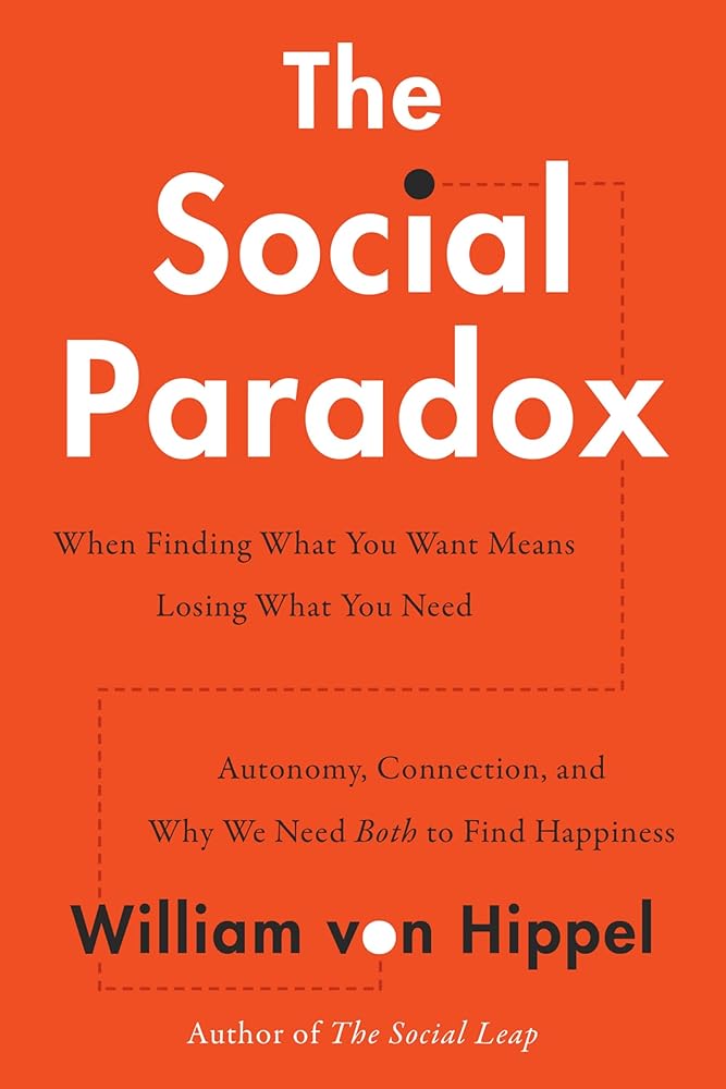The Social Paradox: Autonomy, Connection, and Why We Need Both to Find Happiness cover image
