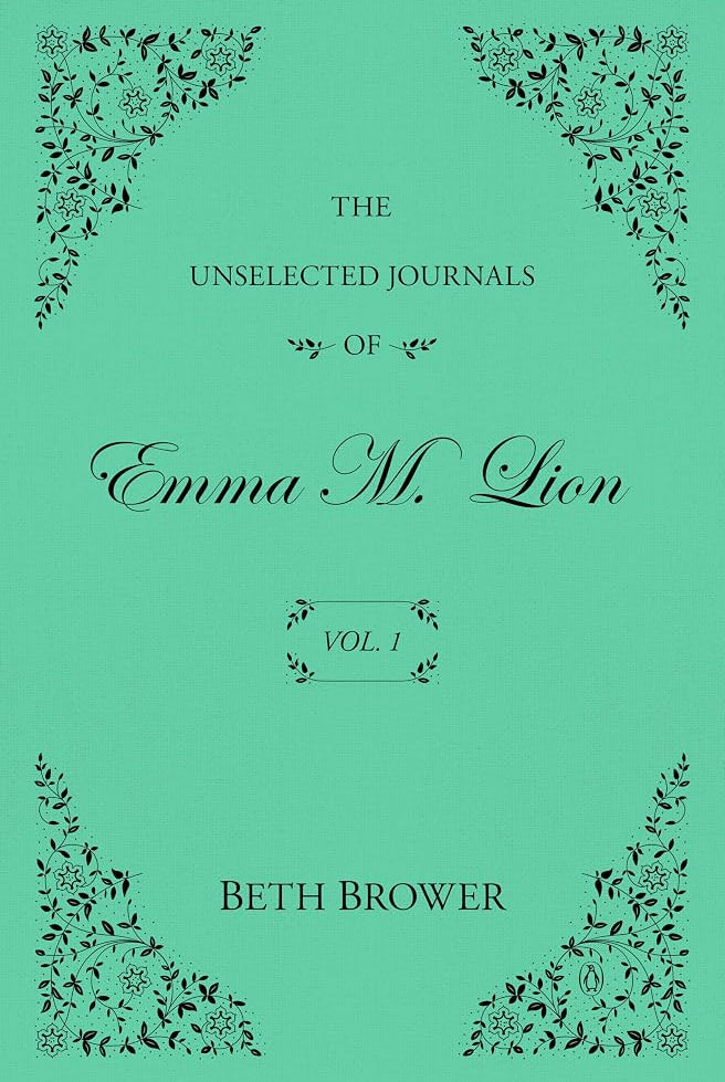 The Unselected Journals of Emma M. Lion: Vol. 1 cover image