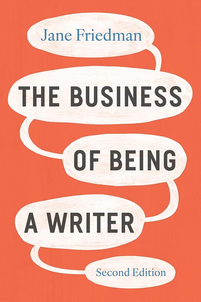 The Business of Being a Writer, Second Edition (Chicago Guides to Writing, Editing, and Publishing) cover image