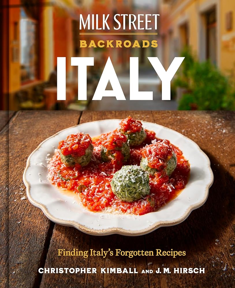 Milk Street Backroads Italy: Finding Italy's Forgotten Recipes (A Cookbook) cover image