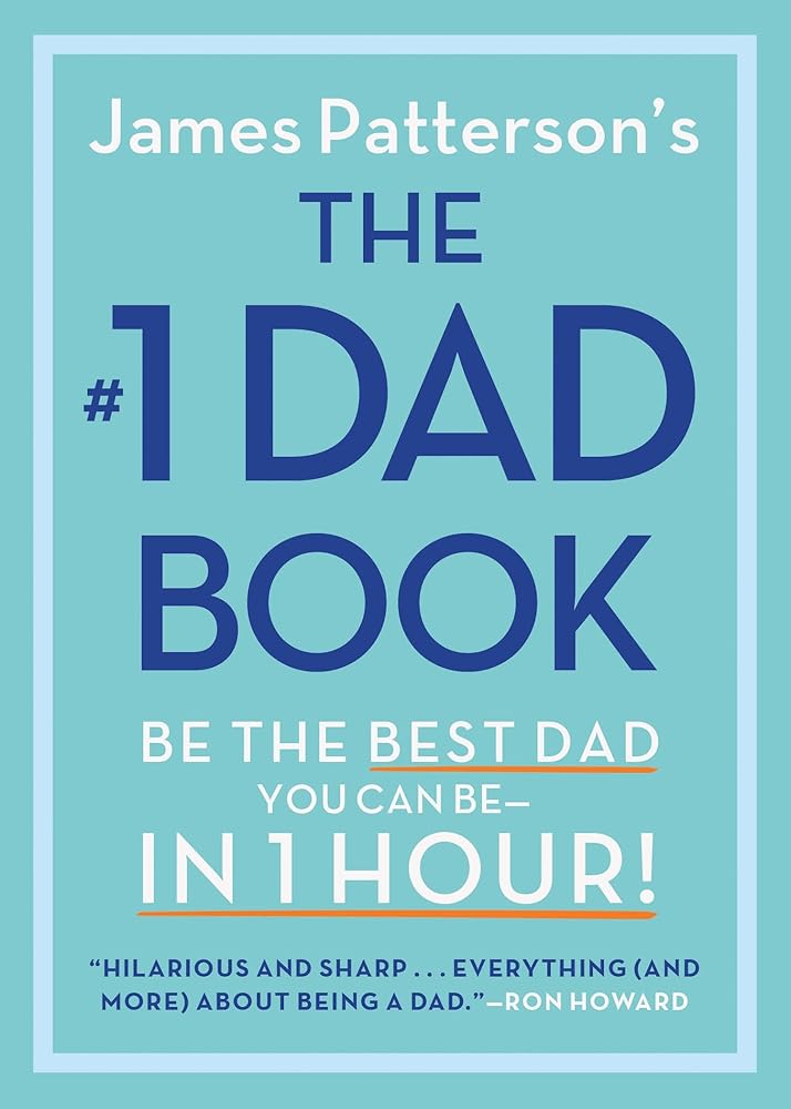 The #1 Dad Book: Be the Best Dad You Can Be in 1 Hour cover image