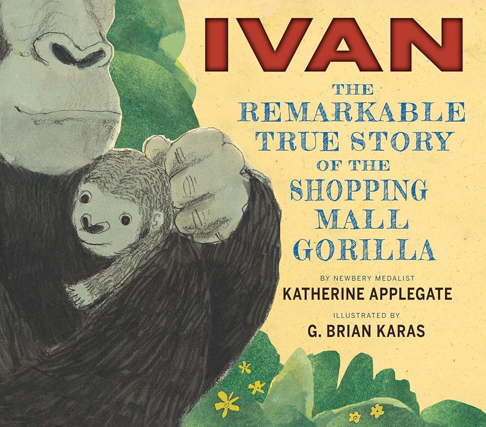 Ivan: The Remarkable True Story of the Shopping Mall Gorilla cover image