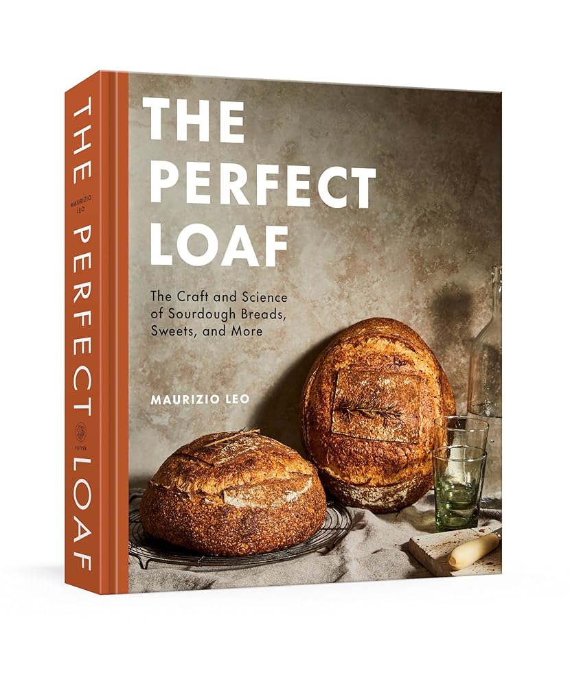 The Perfect Loaf: The Craft and Science of Sourdough Breads, Sweets, and More: A Baking Book cover image