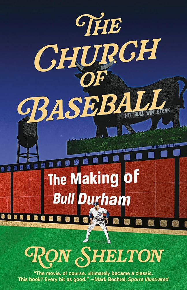 The Church of Baseball: The Making of Bull Durham cover image