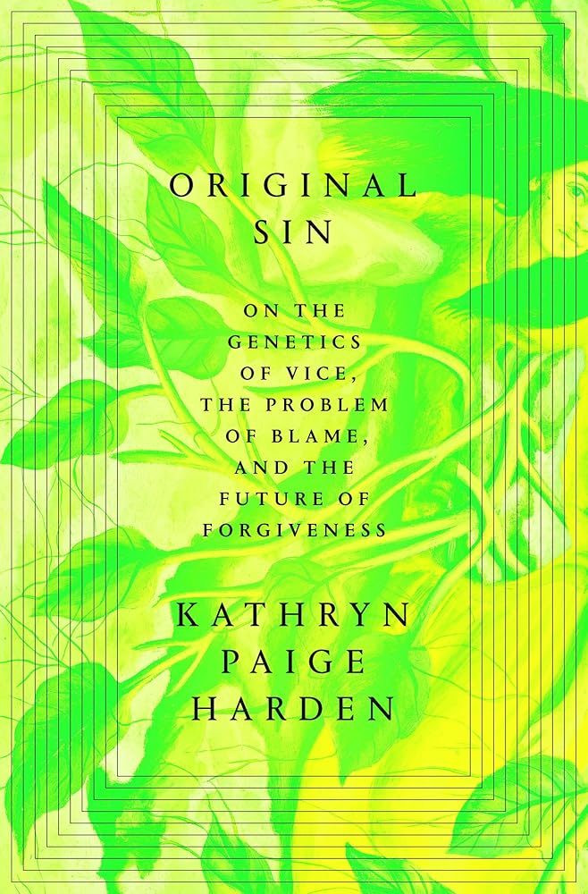 Original Sin: On the Genetics of Vice, the Problem of Blame, and the Future of Forgiveness cover image