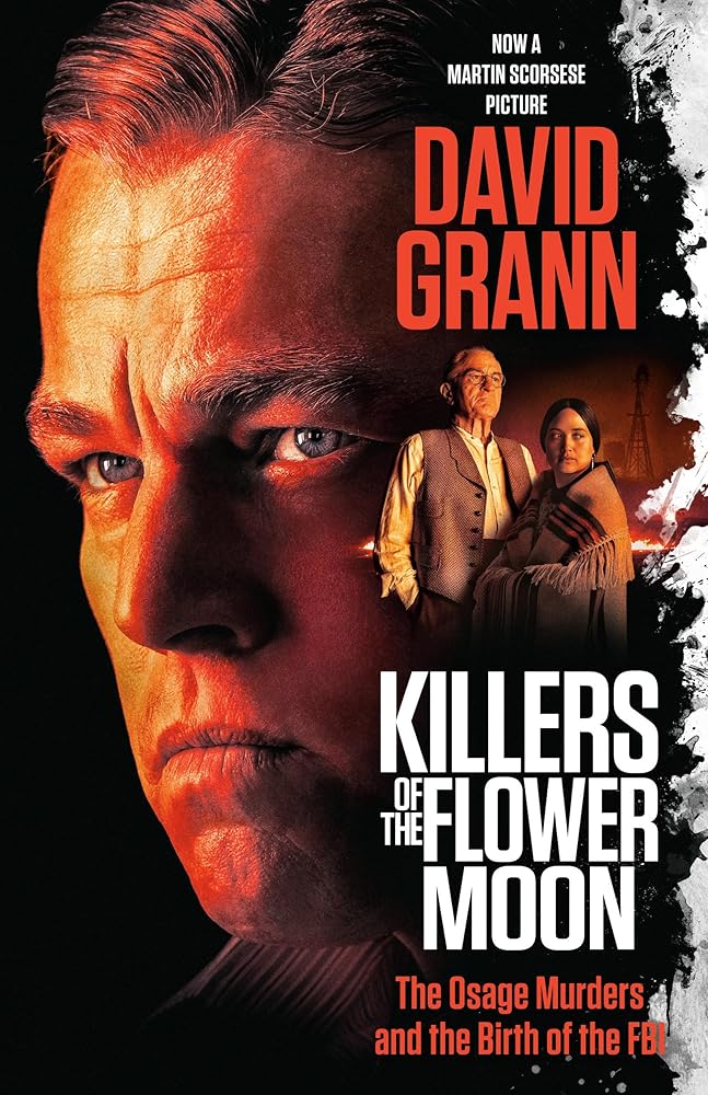 Killers of the Flower Moon (Movie Tie-in Edition): The Osage Murders and the Birth of the FBI cover image