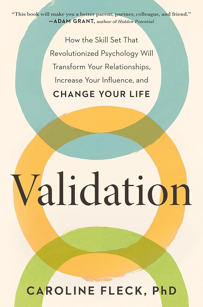 Validation: How the Skill Set That Revolutionized Psychology Will Transform Your Relationships, Increase Your Influence, and Change Your Life cover image