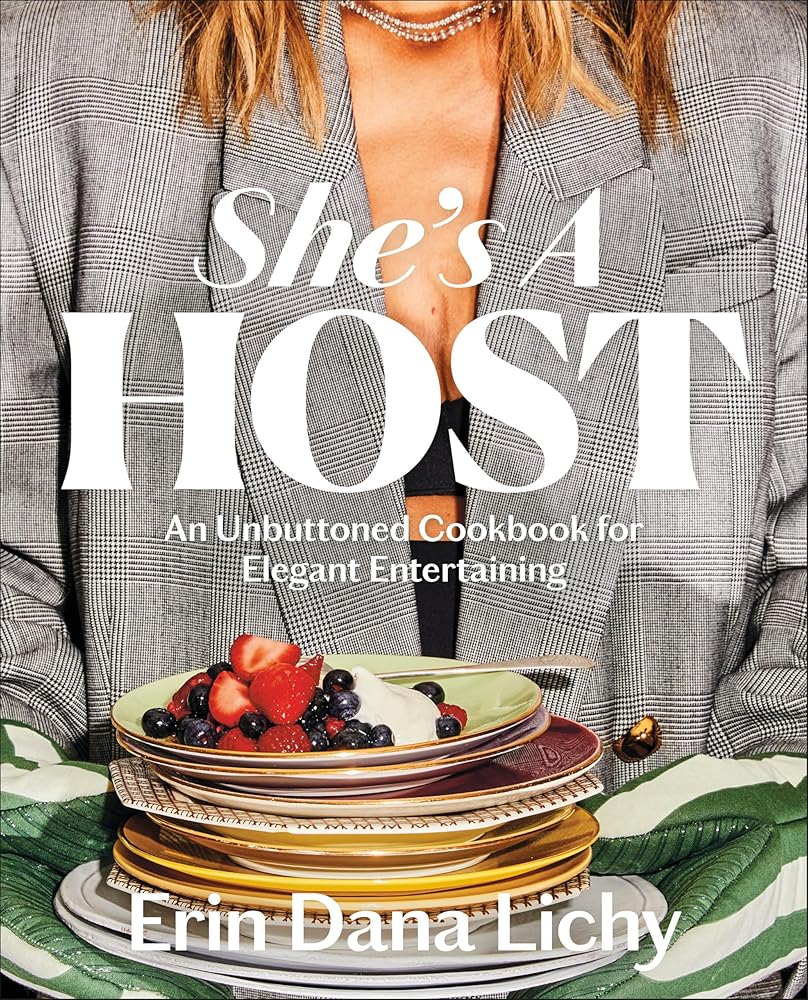 She's a Host: An Unbuttoned Cookbook for Elegant Entertaining cover image
