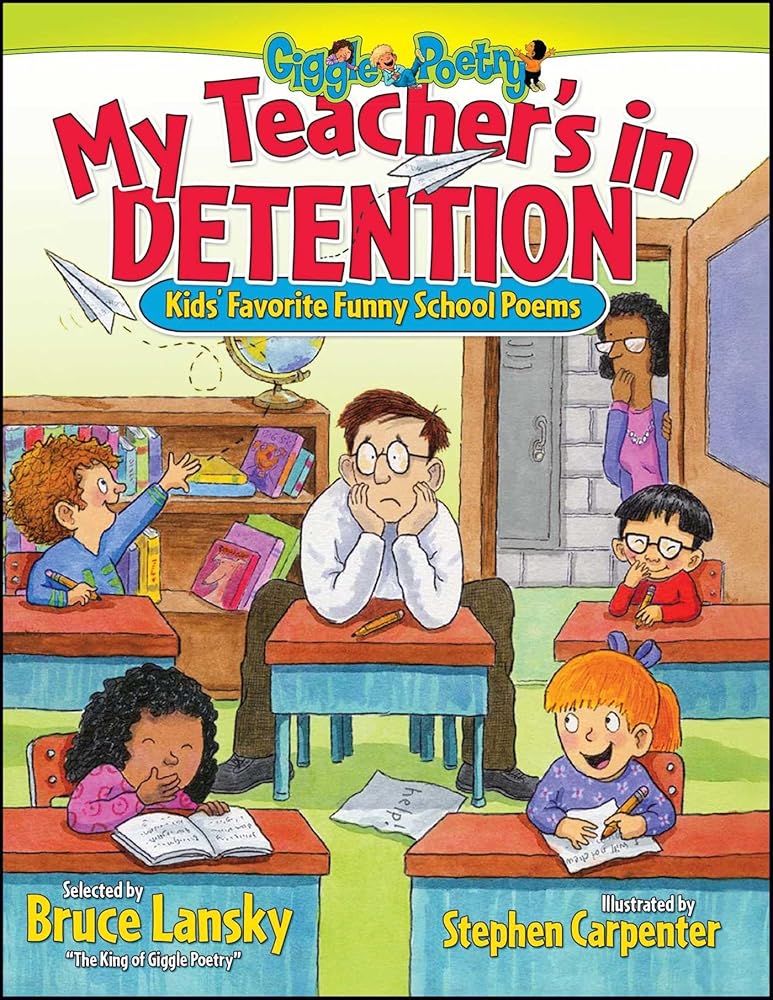 My Teacher's In Detention: Kids' Favorite Funny School Poems (Giggle Poetry) cover image