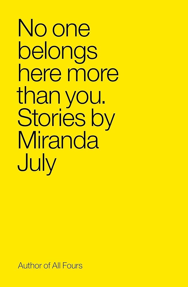 No One Belongs Here More Than You: Stories cover image