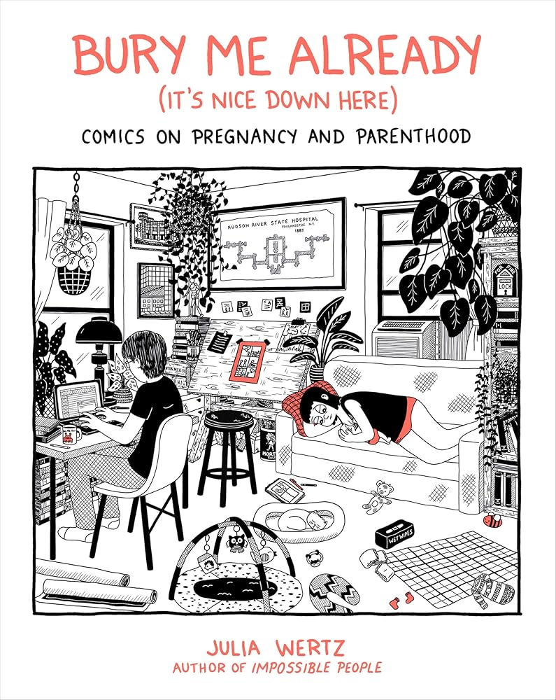Bury Me Already (It's Nice Down Here): Comics on Pregnancy and Parenthood cover image