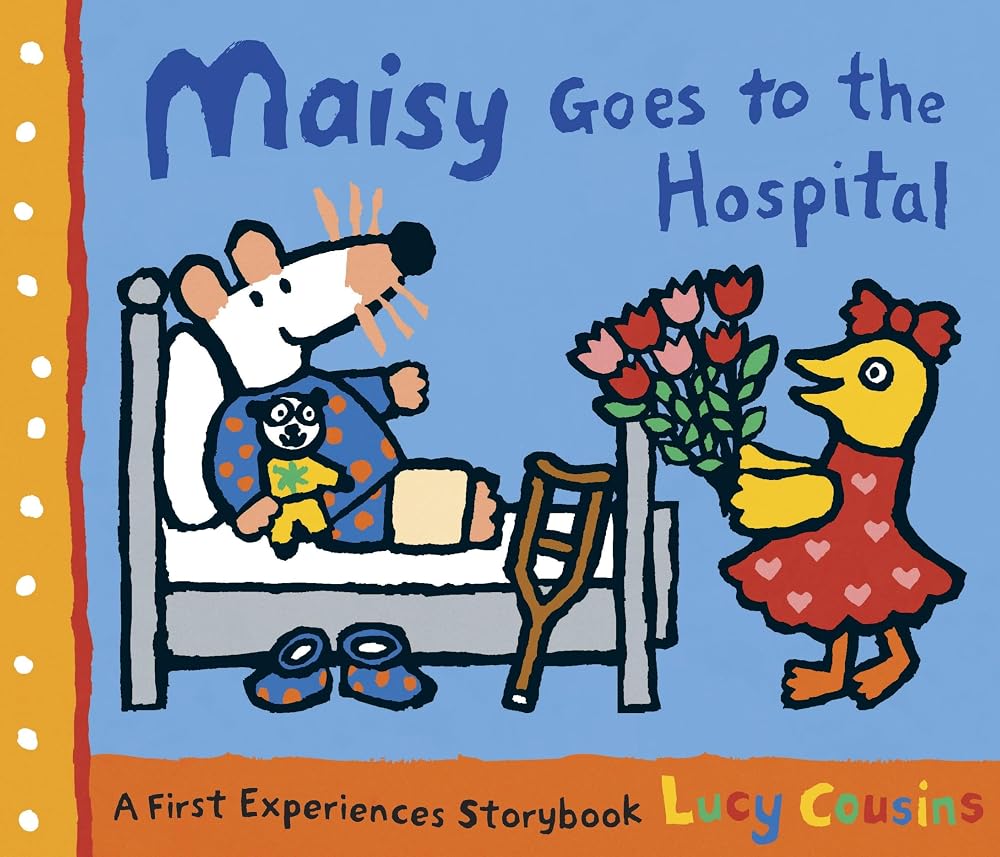 Maisy Goes to the Hospital: A Maisy First Experience Book cover image