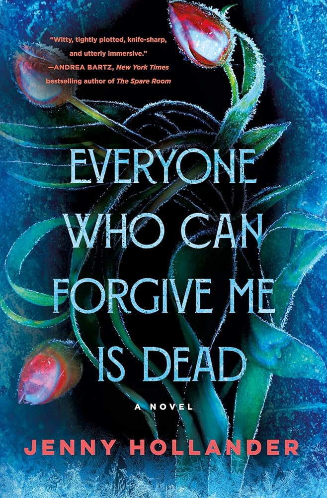 Everyone Who Can Forgive Me Is Dead: A Novel cover image