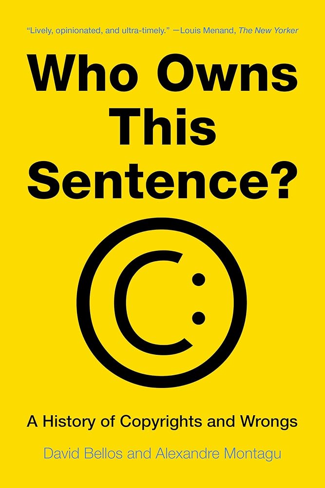 Who Owns This Sentence?: A History of Copyrights and Wrongs cover image