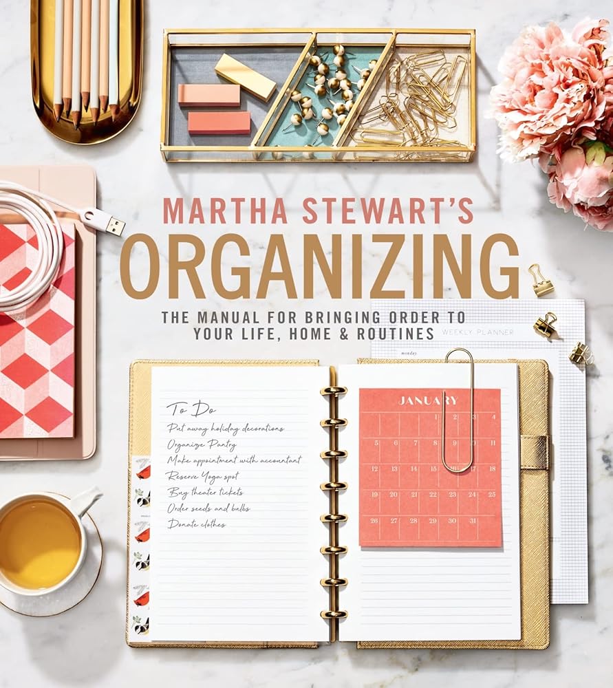 Martha Stewart's Organizing: The Manual for Bringing Order to Your Life, Home & Routines―A Must-Have Interior Design and Organization Book with ... Expertise, Create Your Dream Home Now! cover image