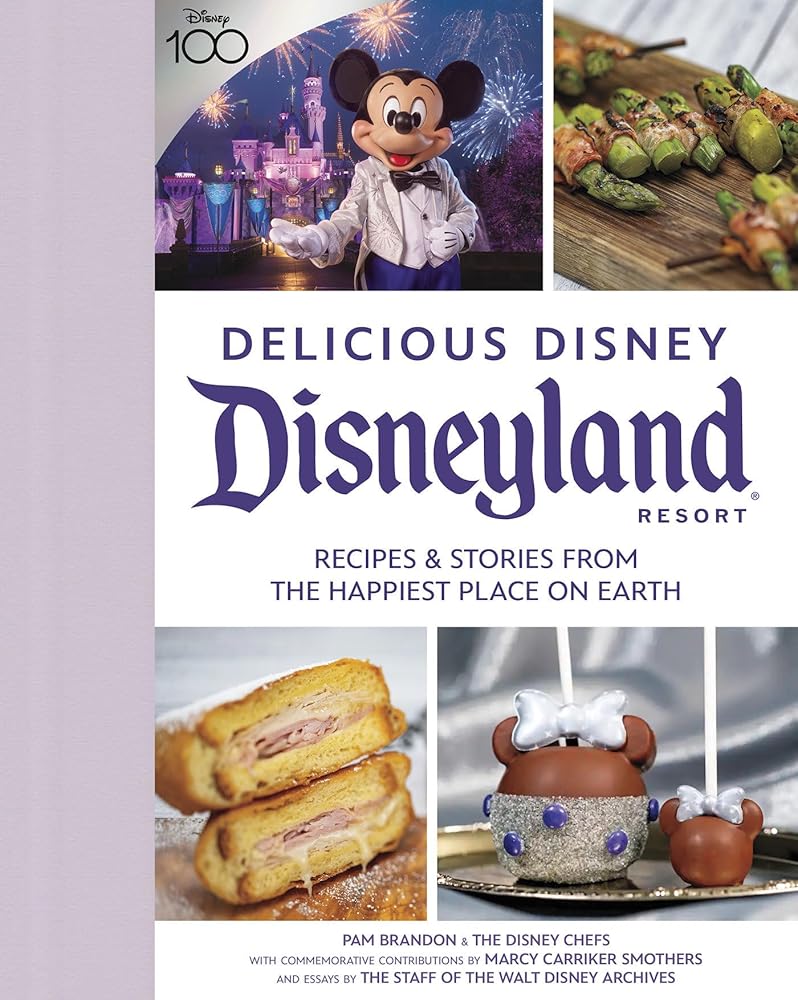 Delicious Disney: Disneyland: Recipes & Stories from The Happiest Place on Earth cover image