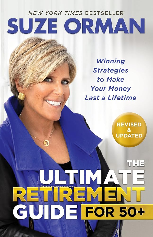 The Ultimate Retirement Guide for 50+: Winning Strategies to Make Your Money Last a Lifetime (Revised & Updated for 2025) cover image