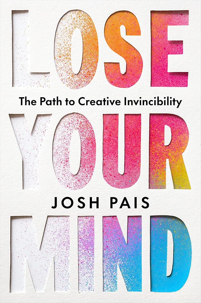 Lose Your Mind: The Path to Creative Invincibility cover image