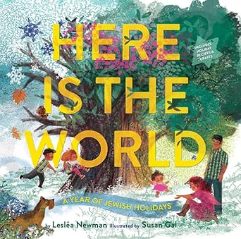 Here Is the World: A Year of Jewish Holidays: A Picture Book cover image
