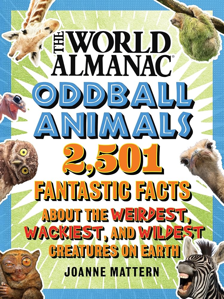 World Almanac Oddball Animals: 2,501 Fantastic Facts About the Weirdest, Wackiest, and Wildest Creatures on Earth cover image