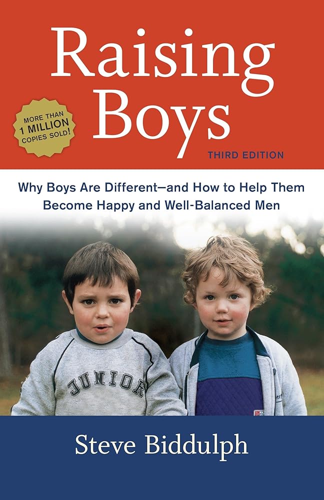 Raising Boys, Third Edition: Why Boys Are Different--and How to Help Them Become Happy and Well-Balanced Men cover image