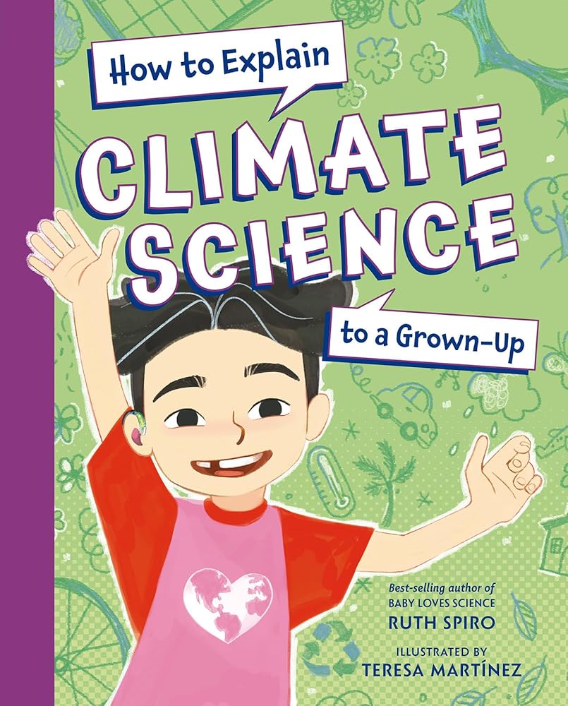 How to Explain Climate Science to a Grown-Up (How to Explain Science to a Grown-Up) cover image