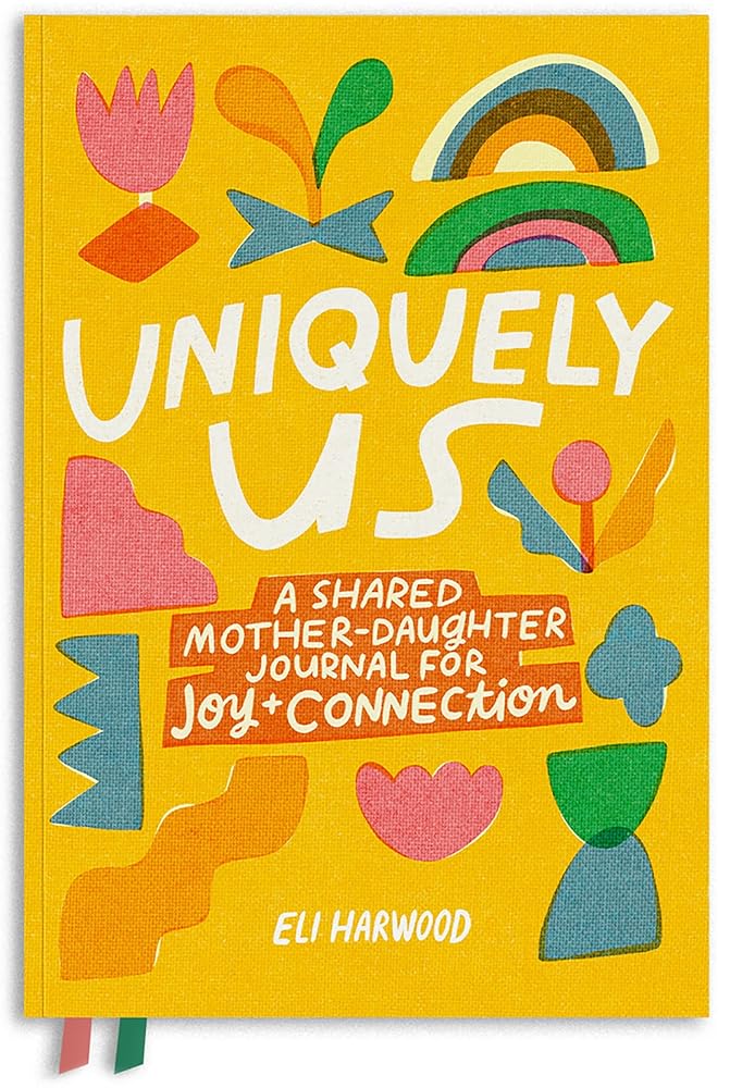 Uniquely Us: A Shared Mother-Daughter Journal for Joy and Connection (Parenting Book Series) cover image