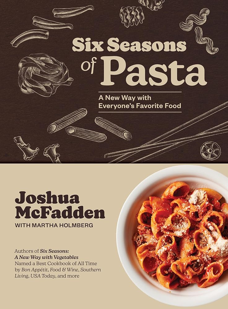 Six Seasons of Pasta: A New Way with Everyone's Favorite Food cover image