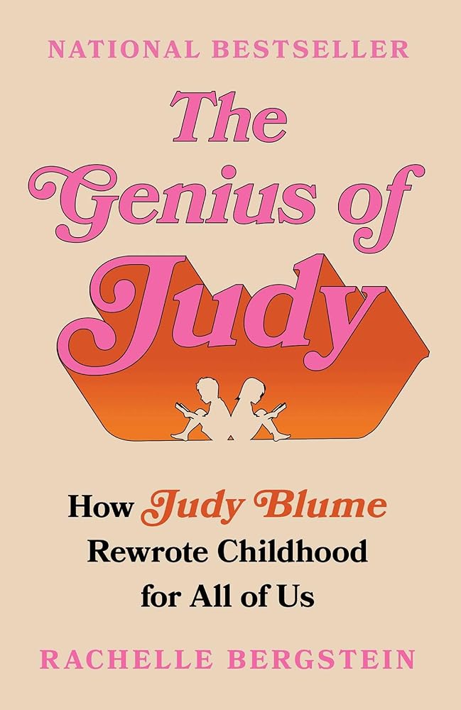 The Genius of Judy: How Judy Blume Rewrote Childhood for All of Us cover image