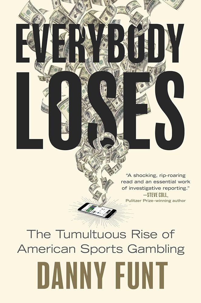 Everybody Loses: The Tumultuous Rise of American Sports Gambling cover image