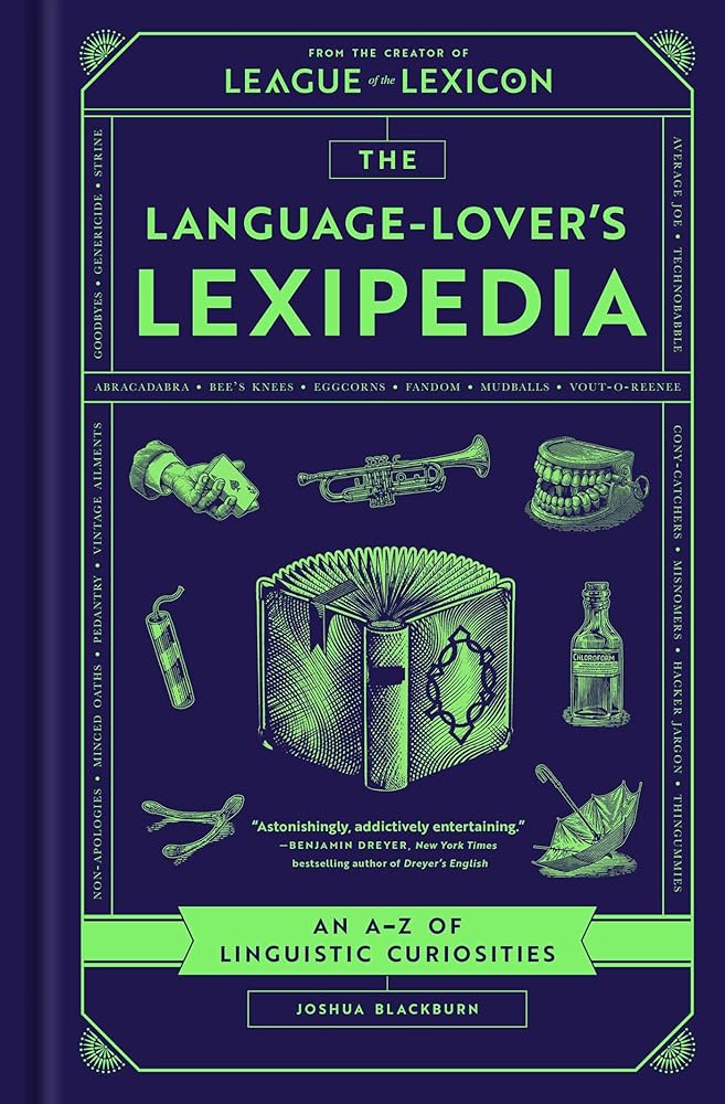 The Language-Lover's Lexipedia: An A-Z of Linguistic Curiosities cover image