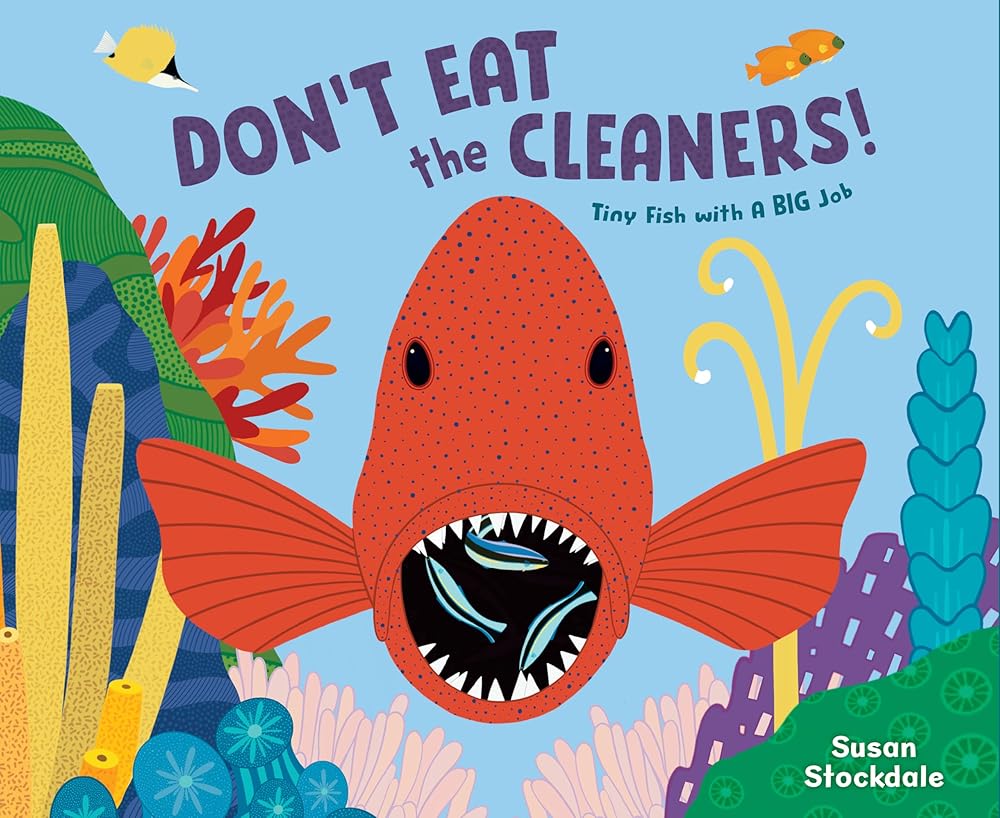 Don't Eat the Cleaners!: Tiny Fish with a Big Job cover image