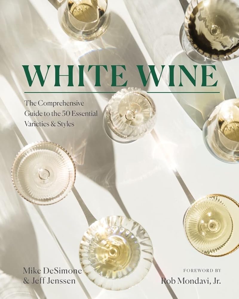 White Wine: The Comprehensive Guide to the 50 Essential Varieties & Styles cover image