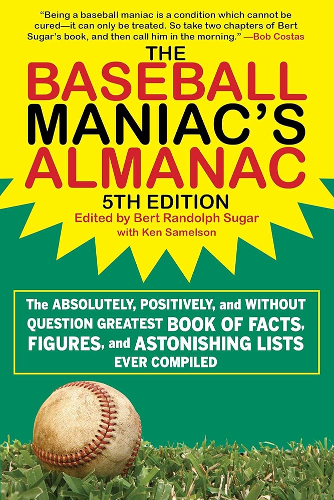 The Baseball Maniac's Almanac - 5th Edition: The Absolutely, Positively, and Without Question Greatest Book of Facts, Figures, and Astonishing Lists Ever Compiled cover image
