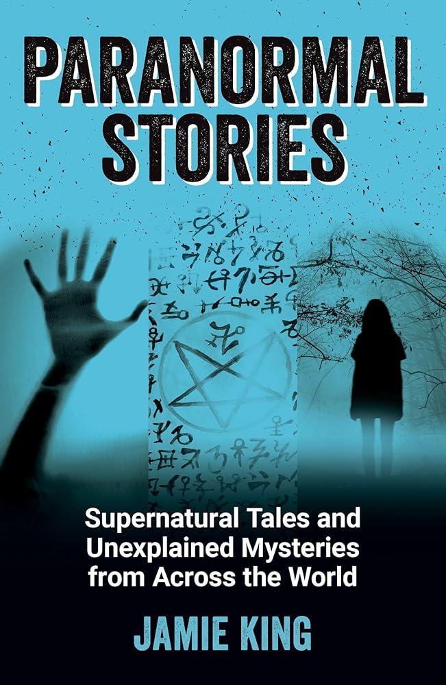 Paranormal Stories: Supernatural Tales and Unexplained Mysteries from Across the World cover image