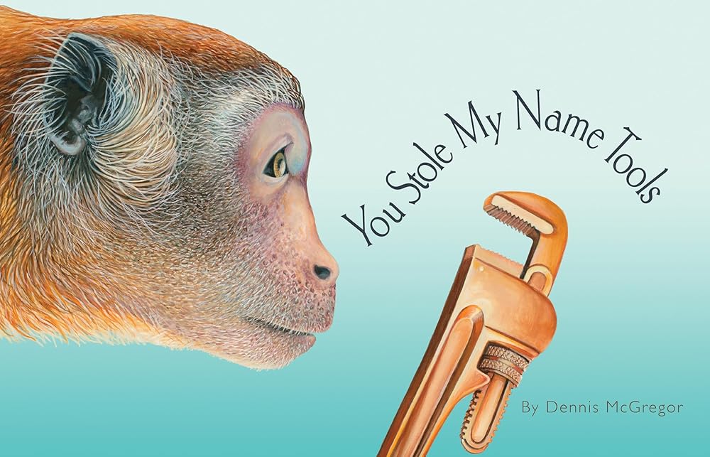 You Stole My Name Tools: The Curious Case of Animals and Tools with Shared Names (Picture Book) (You Stole My Name Series) cover image