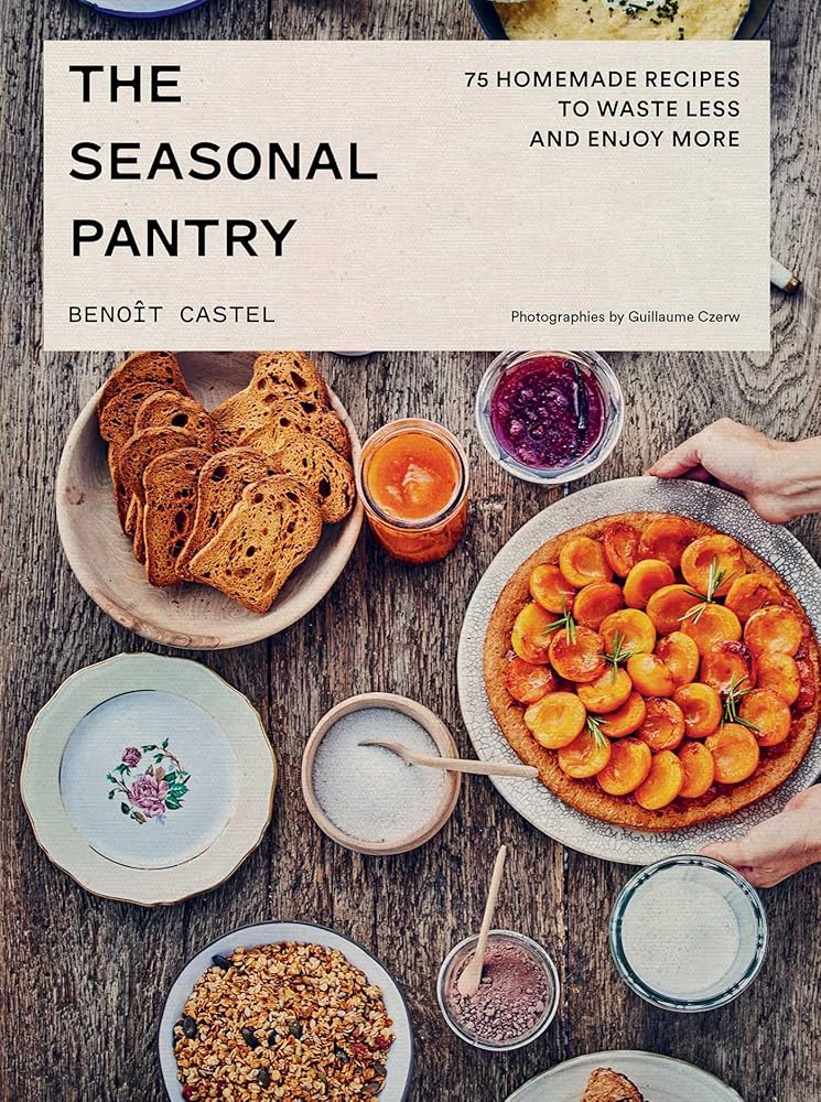The Seasonal Pantry: 75 Recipes to Waste Less and Enjoy More cover image