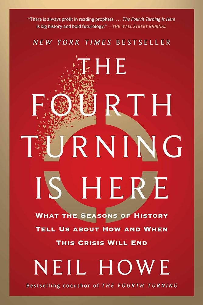 The Fourth Turning Is Here: What the Seasons of History Tell Us about How and When This Crisis Will End cover image