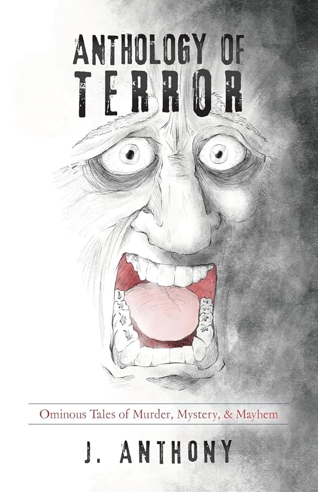 Anthology of Terror: Ominous Tales of Murder, Mystery, & Mayhem cover image