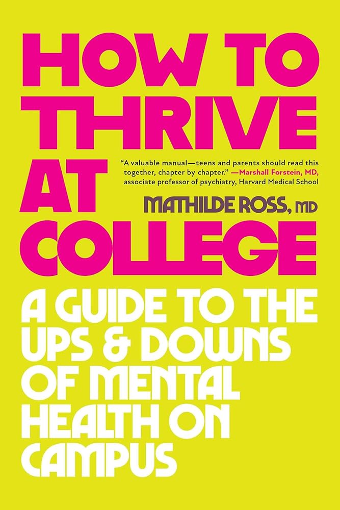 How to Thrive at College: A Guide to the Ups and Downs of Mental Health on Campus cover image