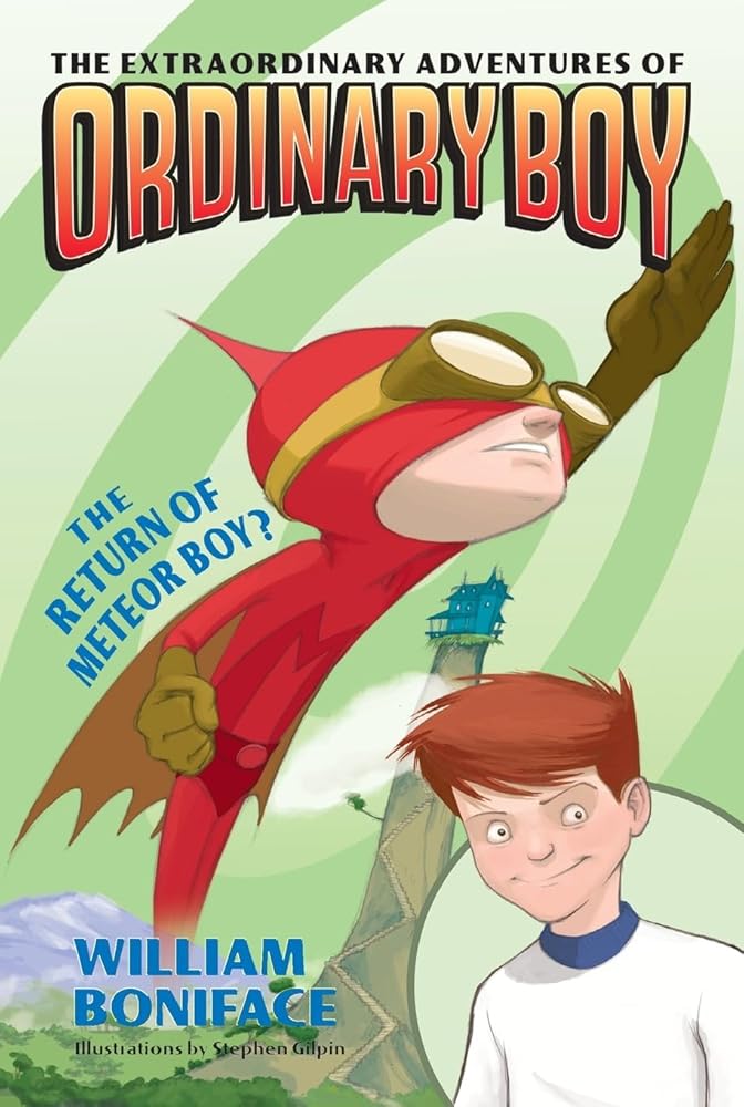 The Extraordinary Adventures of Ordinary Boy, Book 2: The Return of Meteor Boy? (Extraordinary Adventures of Ordinary Boy, 2) cover image
