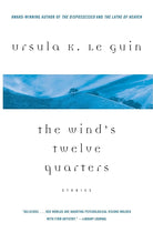 The Wind's Twelve Quarters: Stories by Le Guin, Ursula K. cover image