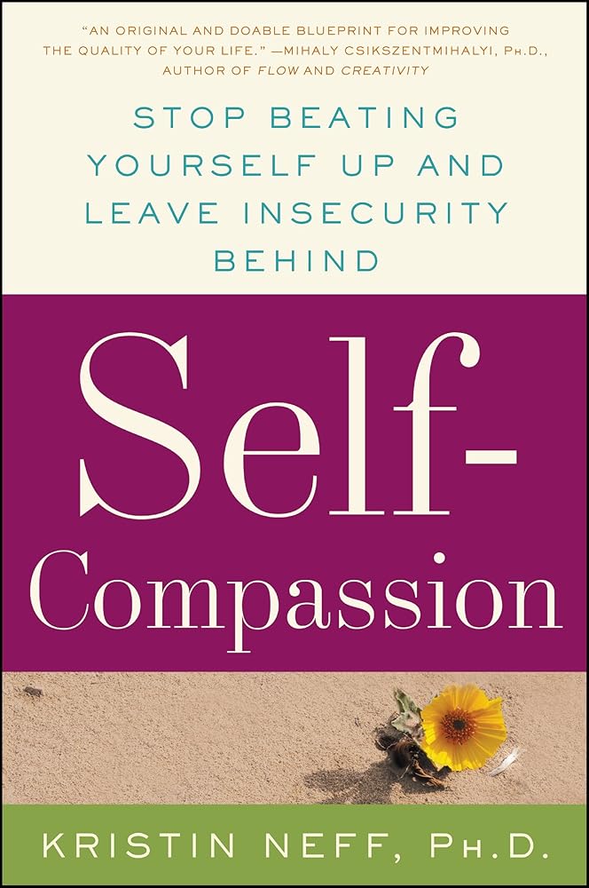 Self-Compassion: The Proven Power of Being Kind to Yourself cover image