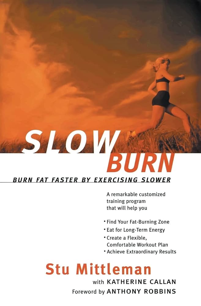 Slow Burn: Burn Fat Faster By Exercising Slower – Master Your Training and Nutrition for Endurance and All-Day Energy cover image