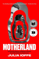 Motherland: A Feminist History of Modern Russia, from Revolution to Autocracy – A National Book Award Finalist cover image