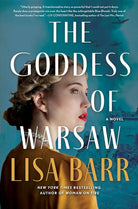The Goddess of Warsaw: A Novel: A Spy Turned Actress Seeks Revenge Against Nazis in this Gripping WWII Historical Novel cover image