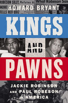 Kings and Pawns: Jackie Robinson and Paul Robeson in America cover image