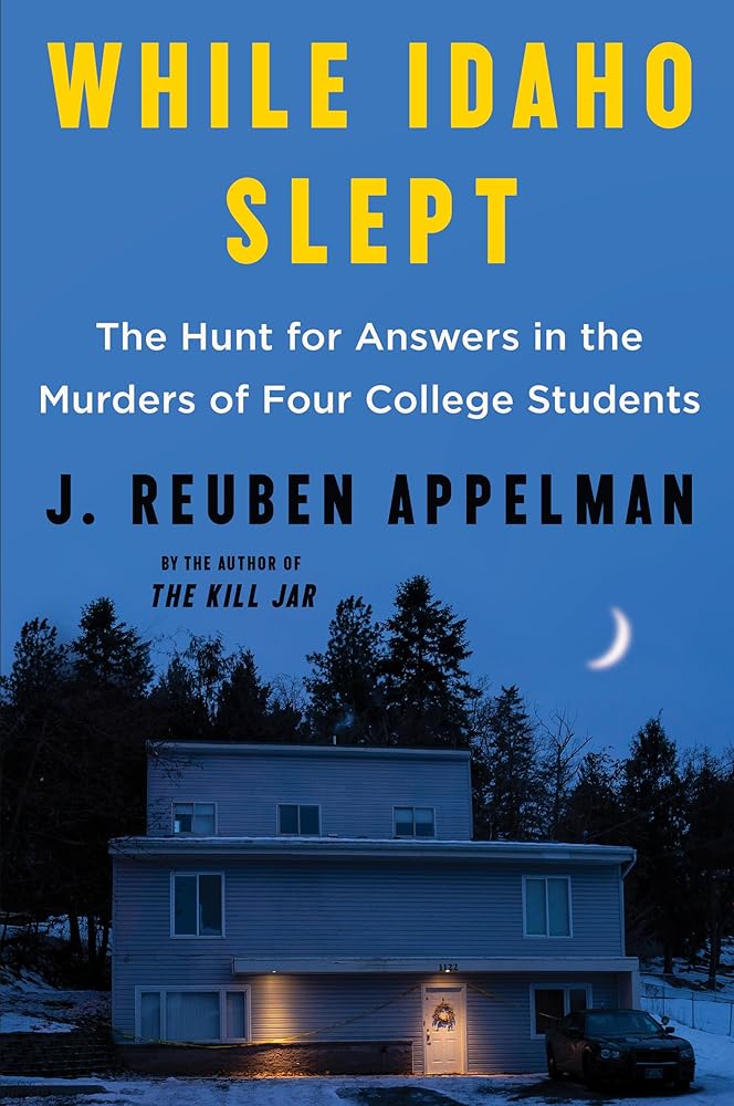 While Idaho Slept: The Hunt for Answers in the Murders of Four College Students cover image